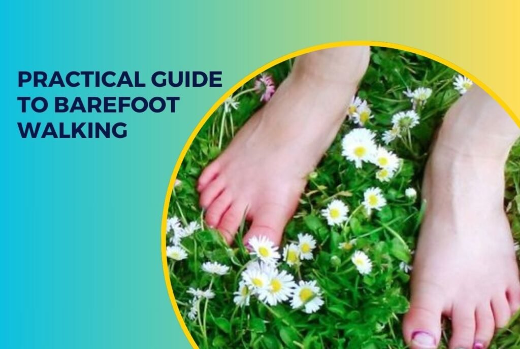 Practical Guide to Barefoot Walking