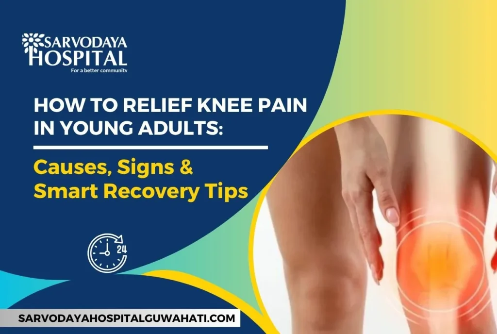 How to Relief Knee Pain in Young Adults: Causes, Signs & Smart Recovery Tips