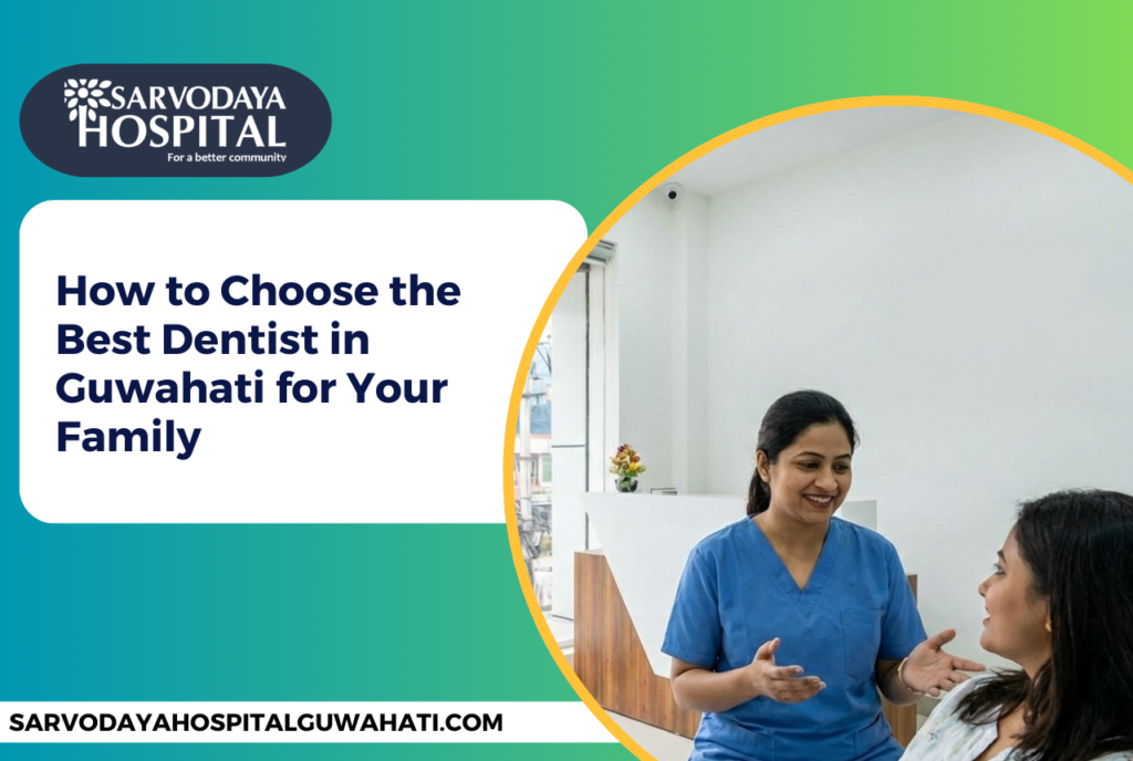Best Dentist in Guwahati Assam: Top Dental Clinics & Care Tips 2026