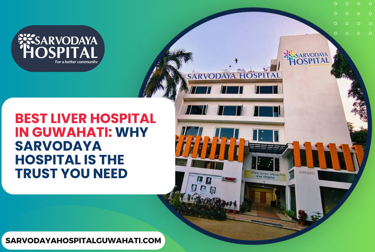 Best Liver Hospital in Guwahati